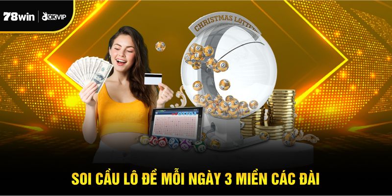 Soi cầu lô đề mỗi ngày 3 miền các đài